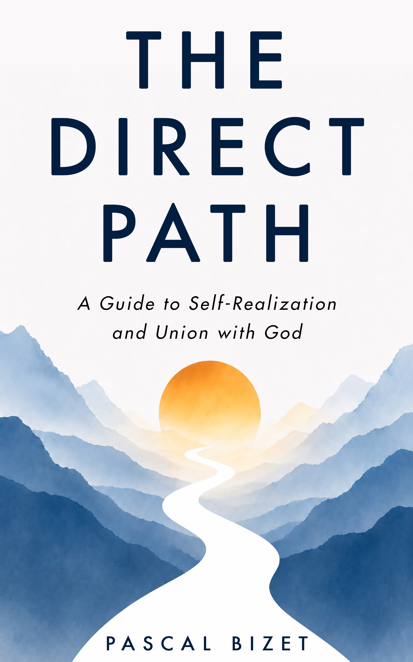 The Direct Path: A Guide to Self-Realization and Union with God