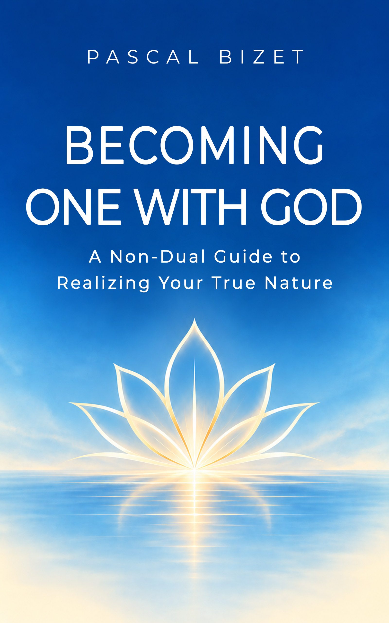 Book cover of Becoming One with God: A Non-Dual Guide to Realizing Your True Nature